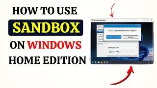 How to Activate Sandbox on Windows 11 Home Edition