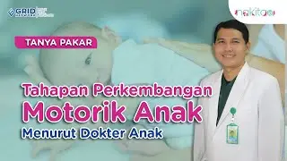Ketahui Tahapan Perkembangan Motorik Anak, Ini Menurut Dokter