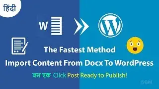 The Fastest Method To Import Content From Docx To WordPress