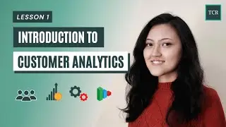 Introduction to Customer Analytics - Customer Analytics for Businesses