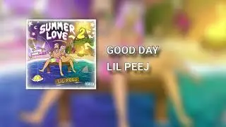 Lil Peej - Good Day (Official Audio)
