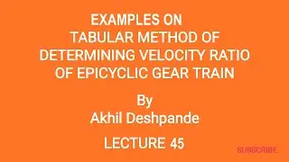 Lecture 45 I Examples on Tabular Method of Determining Velocity Ratio of Epicyclic Gear Train
