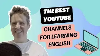The BEST YouTube Channels for Learning English