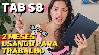 GALAXY TAB S8| Review 2 meses usando para editar vídeos