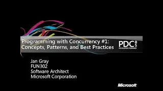 PDC 2005 - Programming with Concurrency (Part 1) - Jan Gray - 2005/09