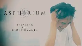Aspherium - Breaking the Gloomhammer (Official Music Video)