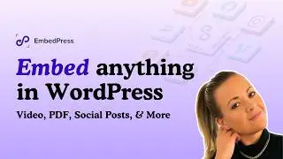 Embed Anything in WordPress with Ease! | EmbedPress Review & Tutorial