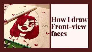 How I draw FRONT VIEW FACES