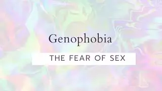 Genophobia or Erotophobia.