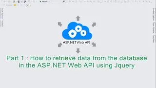 Part1 - How to retrieve data from the database in the ASP.NET Web API using Jquery