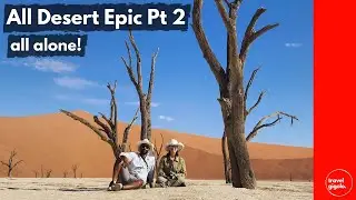 All Desert Epic Pt2 - NamibRand, Sesriem, Sossusvlei: All Alone in the Desert! (Namibia)