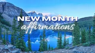 Positive Affirmations For A New Month | Guided I Am Affirmations | Build Your Mindset | Optimism