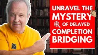 Unravel the Mystery of Delayed Completion Bridging!