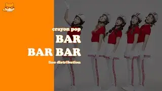 Line Distribution: Crayon Pop - Bar Bar Bar