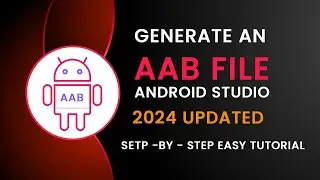 Generate AAB File in Android Studio For Play Console - 2024 Updated by Krishna Apps
