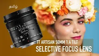 Excellent Value Lens  |  TT Artisan 50 mm 1.4  Tilt lens Review | Tamil Photography Tutorials