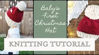 How to Knit a Christmas Hat | Santa Baby Hat Knitting Tutorial