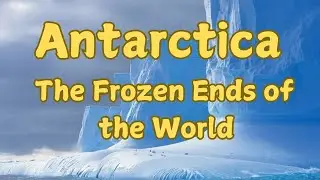 Antarctica: The Frozen Ends of the World | Epic Documentary on Earth's Last Frontier