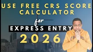 Canada PR Express Entry 2024: Free CRS Score Calculator