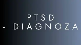 Zespół stresu pourazowego - diagnoza - Psychologia Podcast