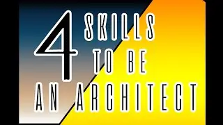 4 Skills You Need To Be An Architect {BASIC SKILLS}