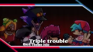 Friday night funkin' Triple trouble but theme Jojo