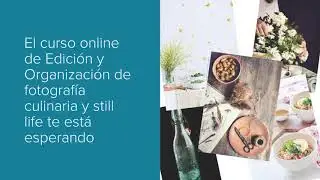 Curso Organización y edición foto culinaria y still life