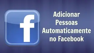 Adicionar varias pessoas no facebook automaticamente 2016 2017
