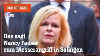 Livestream: Das sagt Nancy Faeser zum Anschlag in Solingen | DER SPIEGEL