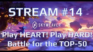 SKYWEAVER - Play HEART! Play HARD! - Battle for the Top-50