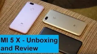Xiaomi Mi 5 X | Unboxing and Review