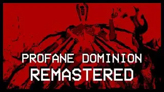 Profane Dominion /// Remastered