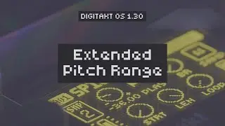 Digitakt OS Upgrade: Extended Pitch Range