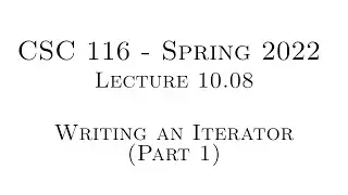 C++ Programming (Spring 2022) - Lecture 10.08 - Writing an Iterator (Part 1)