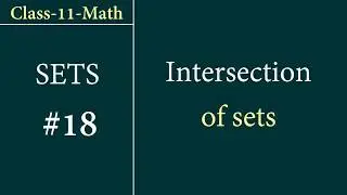 Class-11-Math Set #18: What is Intersection of Sets?