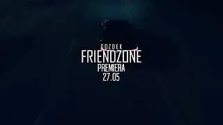 GOZDEK- Friendzone (Zwiastun)