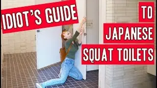 Idiot's Guide to Japanese Squat Toilets