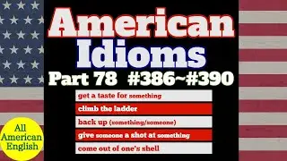AMERICAN IDIOMS | LESSON PART 78 | #386 - #390 |  All American English