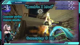 CSNS - Zombie Z Mod | Gameplay # 191