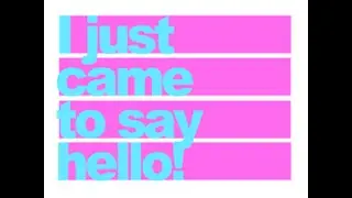 I just came to say hello - LYRICS