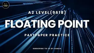 Floating Point | Pastpapers | A2 Level CS | 9618 | Paper 3 | CS BY HAMZA