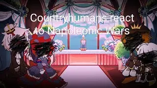 Countryhumans react to Napoleonic wars