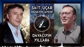 Sait Uçar & Çayan Hüseyin Aydın - Davacıyım Yıllara ✔