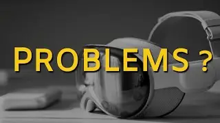 Problems With Apple Vision Pro
