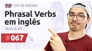 Vergara Live #67 - English Phrasal Verbs - Lesson 1