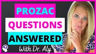 PSYCHIATRIST Answers 5 ?'s About Prozac (Fluoxetine) | Dr. Aly