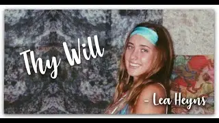 Thy Will Be Done  - Lea Heyns