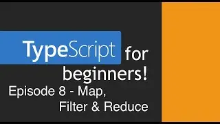 TypeScript for Beginners - Map, Filter & Reduce