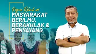 Negara Rahmah 5: Masyarakat yang Berilmu, Berakhlak dan Penyayang