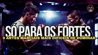 9 Artes Marciais Mais DIFÍCEIS DE APRENDER